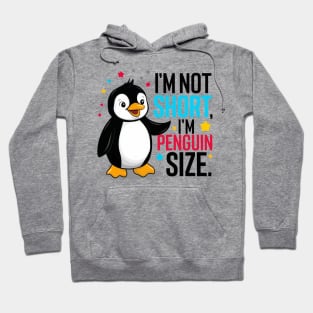 I'm Not Short, I'm Penguin Size Hoodie